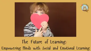 Empowering Minds: The Future of Education through Shared SEL Practices