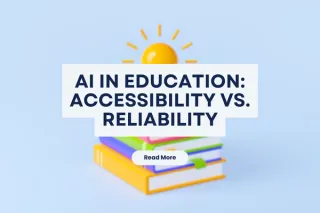 AI in Education: Accessibility vs. Reliability