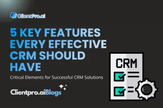 5 Key Features Every Effective CRM Should Have