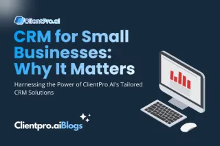 CRM for Small Businesses: Why It Matters