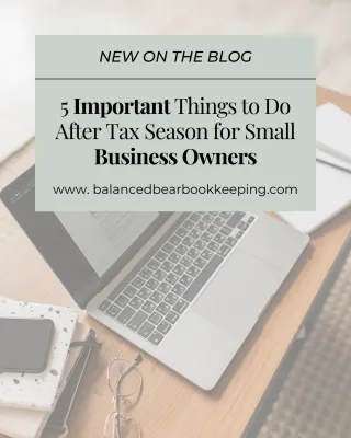 5 Important Things to Do After Tax Season for Business Owners
