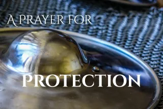 A Prayer for Protection