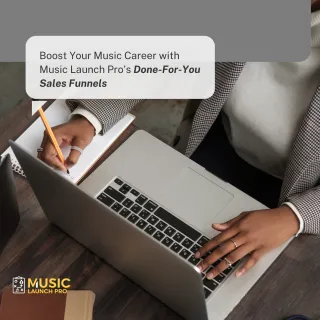 Boost Your Music Career with Music Launch Pro’s Done-For-You Sales Funnels