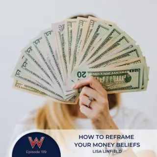 199 How to reframe your money beliefs