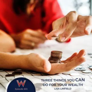 203 Three things you CAN do for your wealth