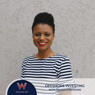 221 Offshore Investing with Naledi Makiwane
