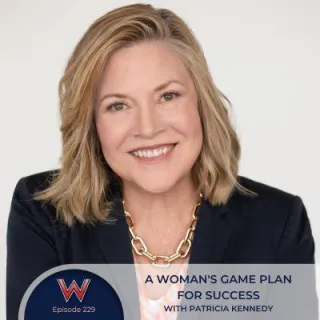 229 A woman's game plan for success with Patricia Kennedy