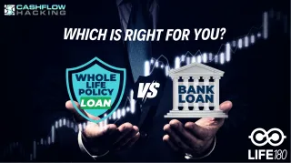 Bank Loan vs. Whole Life Policy Loan | Which is Right for You?