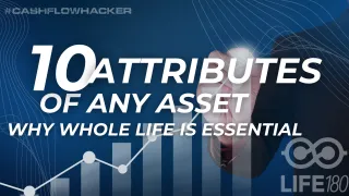 The 10 Attributes of Any Asset | Why Everyone Should Have Whole Life