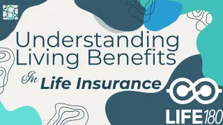 How Living Benefits Work With Life Insurance
