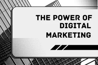 The Power of Digital Marketing: Transforming Your Business in the Digital Age
