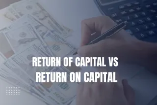Return of Capital Vs. Return on Capital