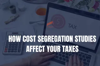 How Cost Segregation Affects your Taxes