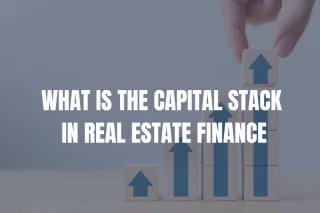 What is the Capital Stack in Real Estate Finance