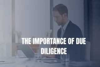The Importance of Due Diligence