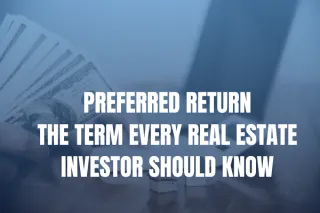 Preferred Returns: The Term Every Real Estate Investor Should Know