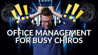 Office Management Systems for Super-Busy Chiropractors: Free Your Team!