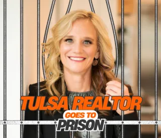Why a Top-Producing Tulsa, Oklahoma Realtor Keeps Going to Prison