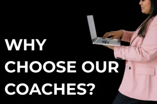 Why Choose Our Coaches?