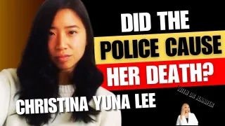 Christina Yuna Lee: Did The Police Cause Her Death?