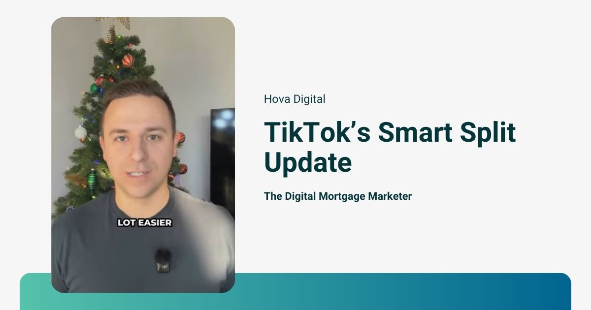 TikTok’s Smart Split Update: How Loan Officers Can Turn One Long Video Into a Week of Mortgage Marketing Content