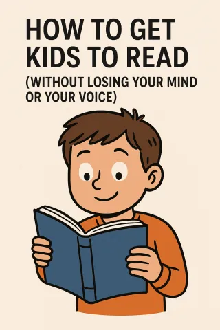 How to Get Kids to Read (Without Losing Your Mind or Your Voice) By Someone Who’s Bribed Their Fair Share of Bookworms-in-Training