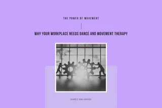 The Power of Movement: Why Your Workplace Needs Dance and Movement Therapy
