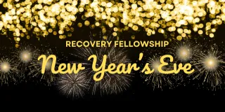 New Year’s Eve Recovery Fellowship — Hosted by Joe B.