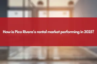 How is Pico Rivera’s rental market performing in 2025?