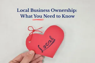 Why Local Matters: Understanding Business Ownership in Today's Changing Market