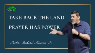 Taking Back The Land - Prayer Gives Power