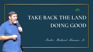 Take Back The Land - Doing Good
