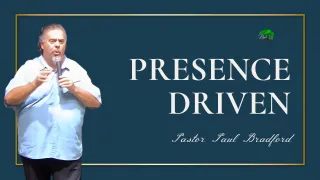 Presence Driven