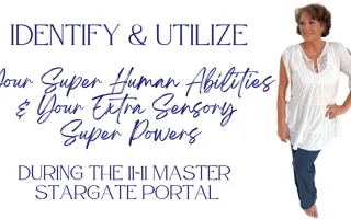Identifying and Utilizing Your Super Human Abilities And Your Extra Sensory Super Powers Utilize The 11 -11 Master Stargate Portal To Claim Yours Now