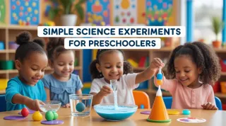 Simple Science Experiments for Preschoolers: Learning Through Play at Kidazzle