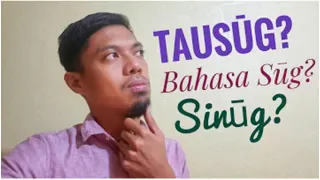 Introduction to Tausug101: What is Tausug? Bahasa Sug? and Sinug?