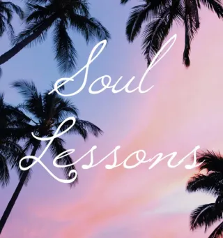 Lessons of the Soul
