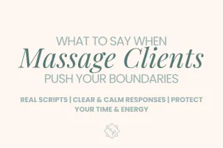 What to Say When Massage Clients Push Your Boundaries | Real Scripts