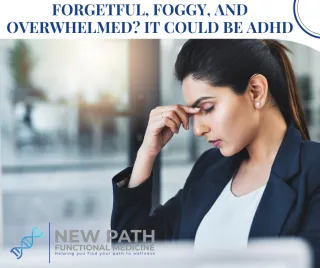 Brain Fog, Poor Memory, Constant Distraction? You Might Have Adult ADHD