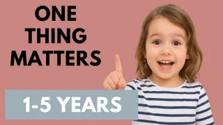 Most Important Thing: Parenting 1-5 Years