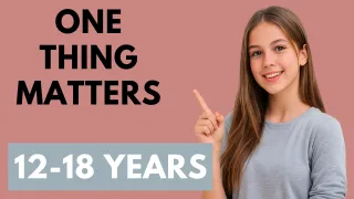Most Important Thing: Parenting 12-18 Years