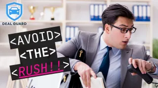 Tip #6 — Don’t Let Them Rush You Into a Car Deal