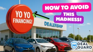 What Is the “Yo-Yo” Scam at Dealerships (And How Do You Avoid It)?
