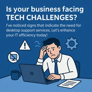 Immediate Signs Showing Your Business Needs Desktop Support