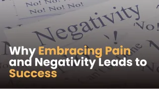 Why Embracing Pain and Negativity Leads to Success