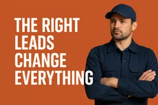 The Secret to Growth Isn’t More Leads — It’s Better Ones