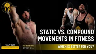 Static vs. Compound Movements in Fitness: Which Is Better for You?