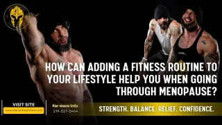 How Can Adding a Fitness Routine to Your Lifestyle Help You When Going Through Menopause?
