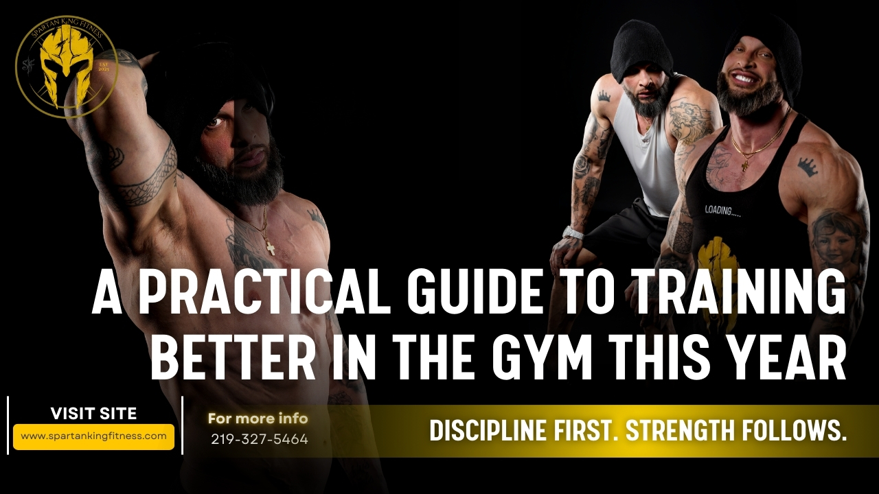 A Practical Guide to Training Better in the Gym This Year