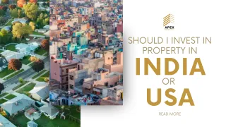 Should I Invest In Property In India or USA?